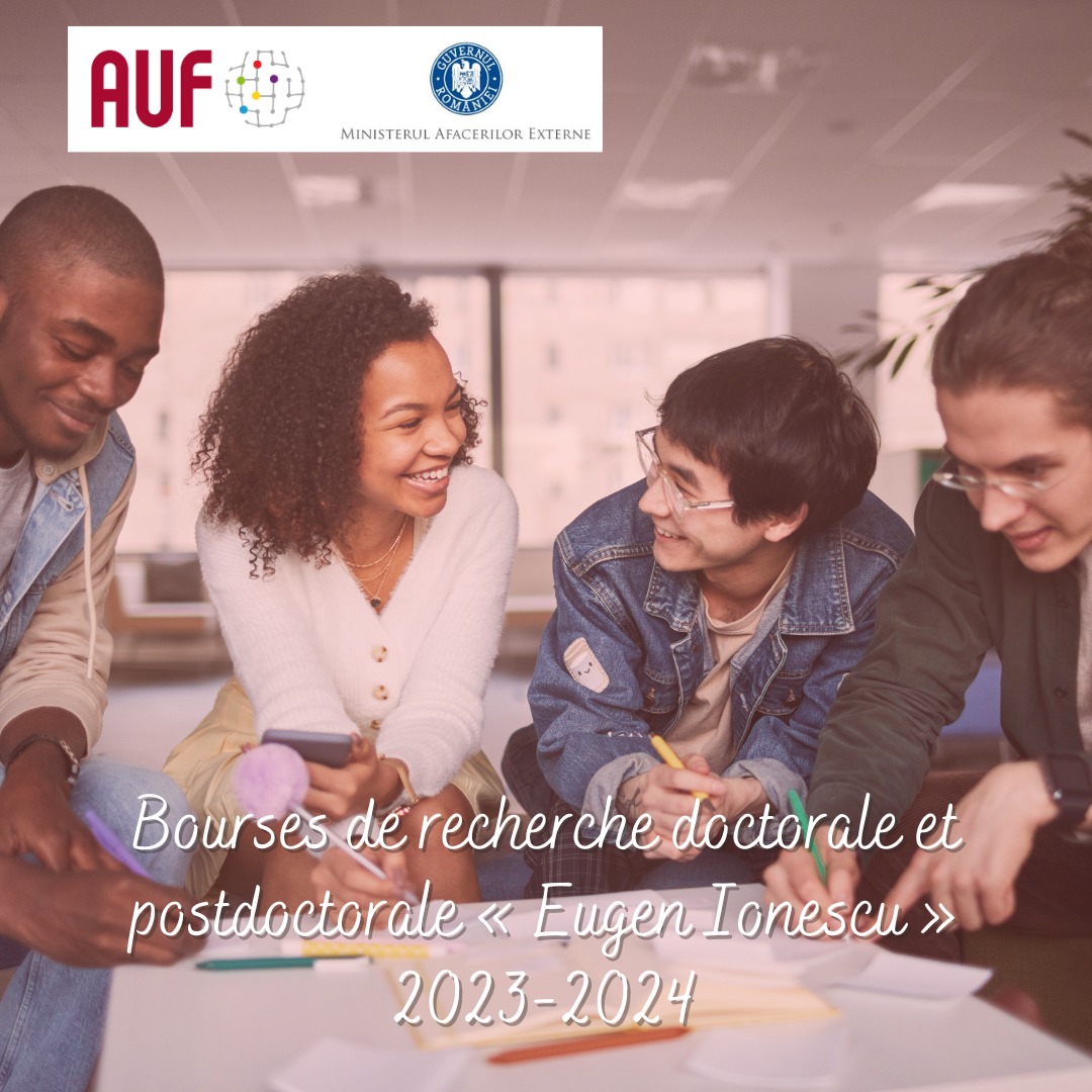 ‘Eugen Ionescu’ Scholarships for Francophone researchers from doctoral studies and post-doctoral research are now open