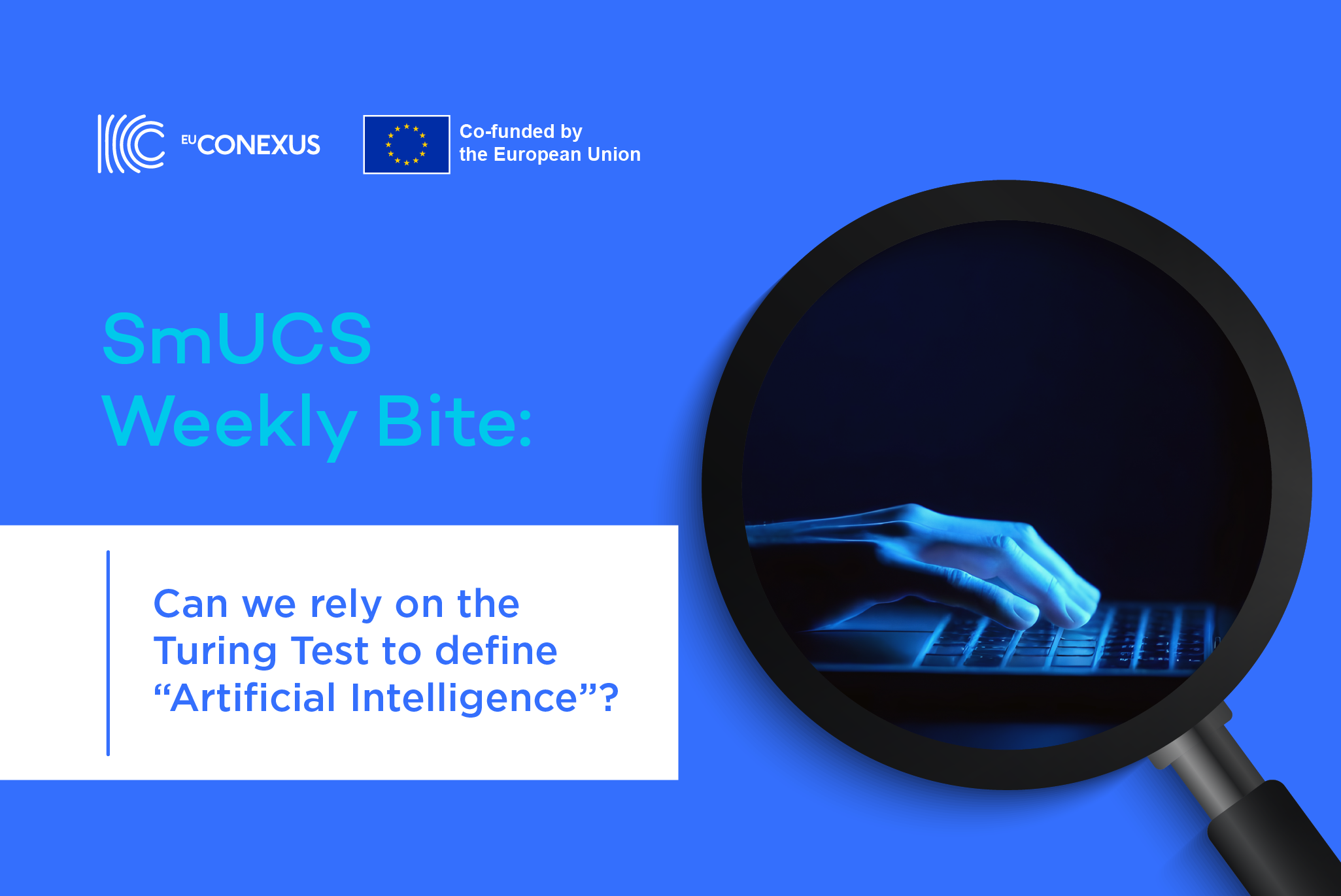SmUCS Weekly Bite | Can we rely on the Turing Test to define “Artificial Intelligence”?